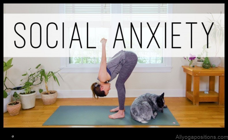 Yoga for Social Anxiety: Finding Comfort