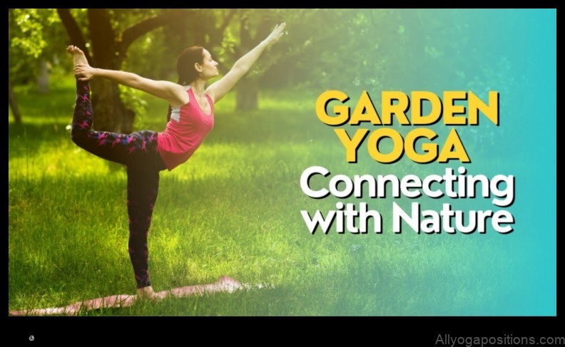 Yoga and Gardening: Connecting with the Earth