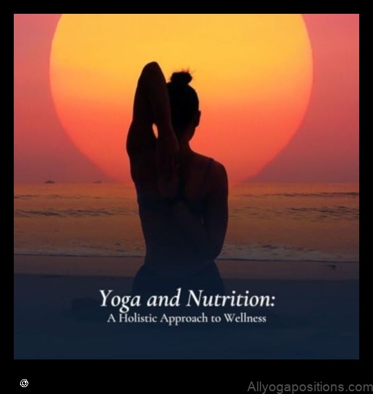 Yoga and Nutrition: A Holistic Approach to Wellness
