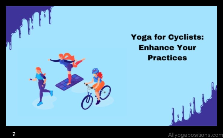 Yoga for Cyclists: Enhancing Comfort and Performance