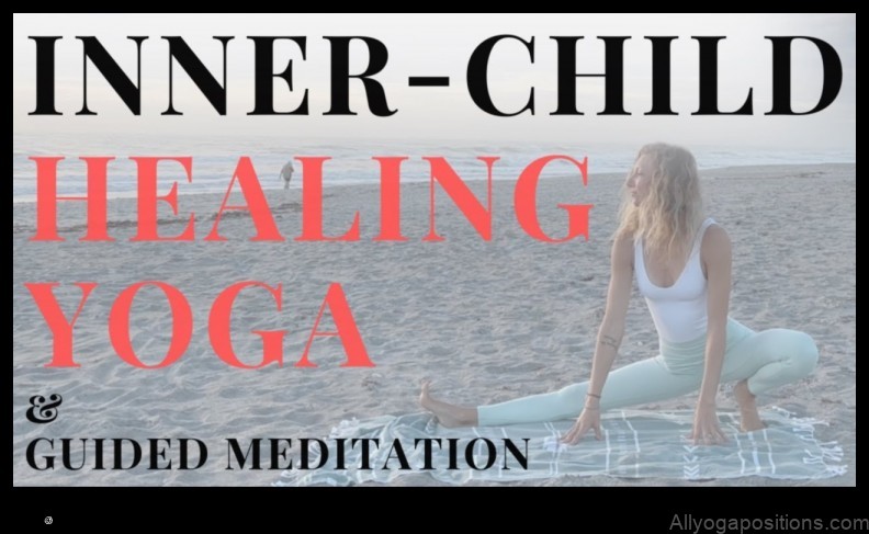 Yoga for Emotional Healing: Inner Child Work