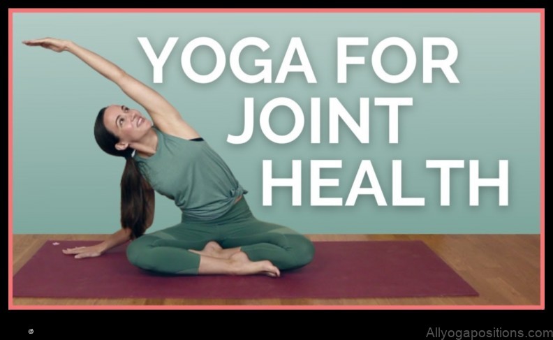 Yoga for Healthy Joints: Lubricating the Body with Movement