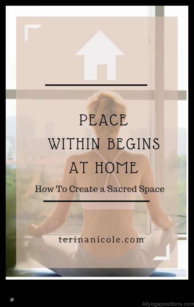 Yoga for Inner Peace: Creating a Sacred Space