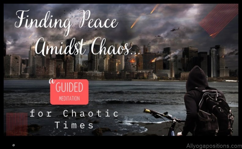 Finding Peace in Chaos: Meditation for Stressful Times