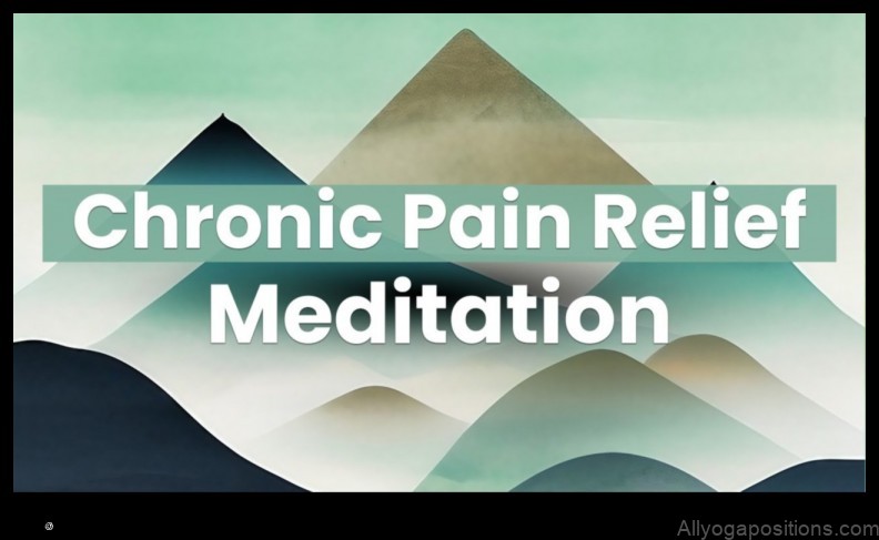 Meditation and Chronic Pain: Finding Relief Naturally