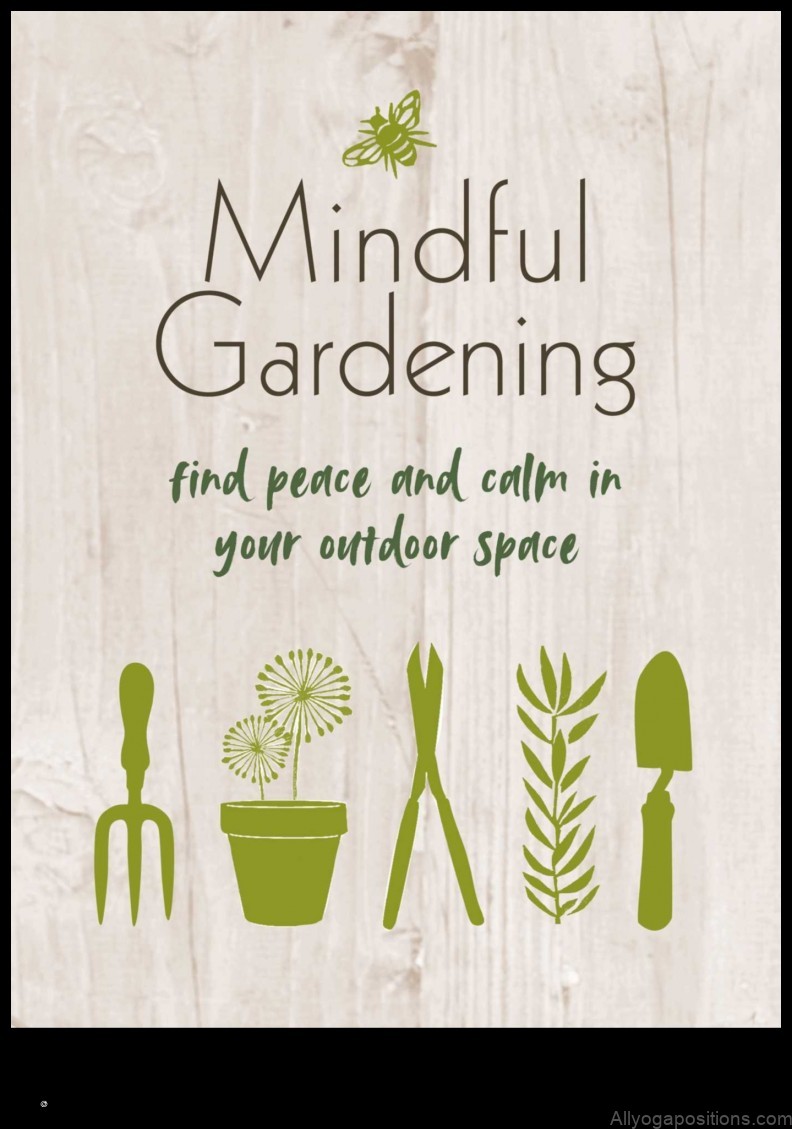 Mindful Gardening: Cultivating Presence in Nature